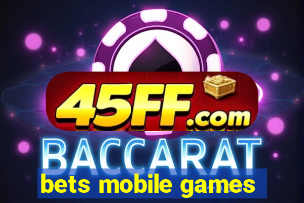bets mobile games